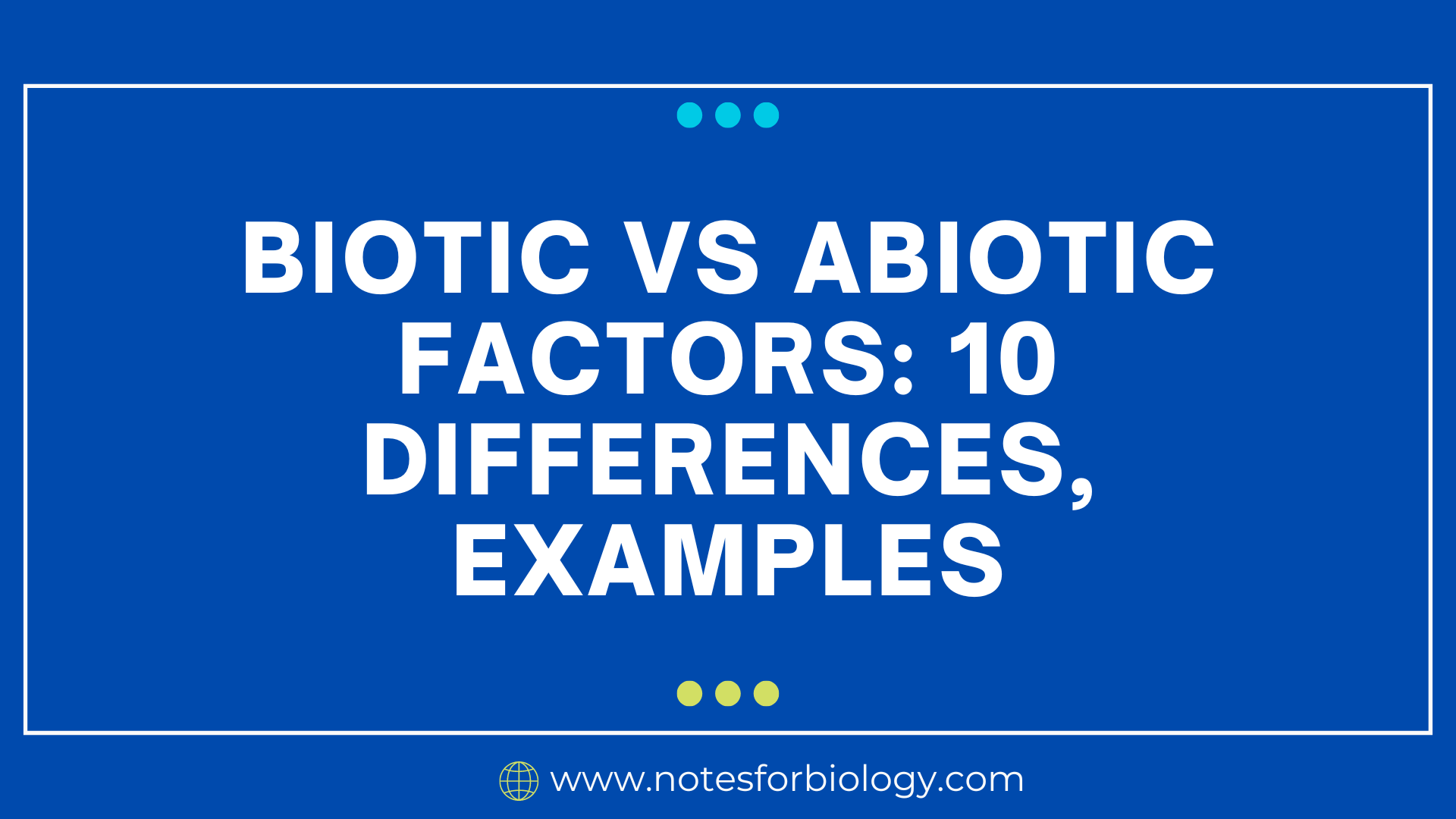 Biotic Vs Abiotic Factors Differences Examples