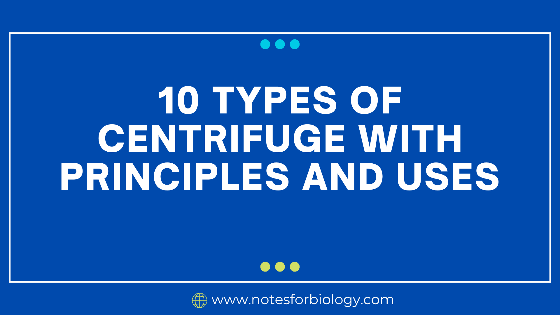10 Types Of Centrifuges with Principles And Uses