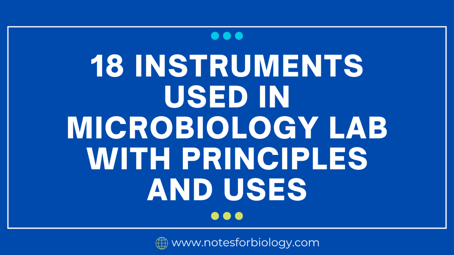 18 Instruments Used in Microbiology Lab