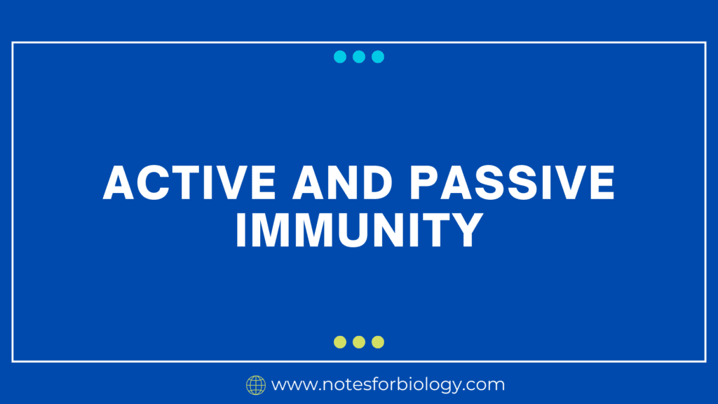 Active and Passive immunity