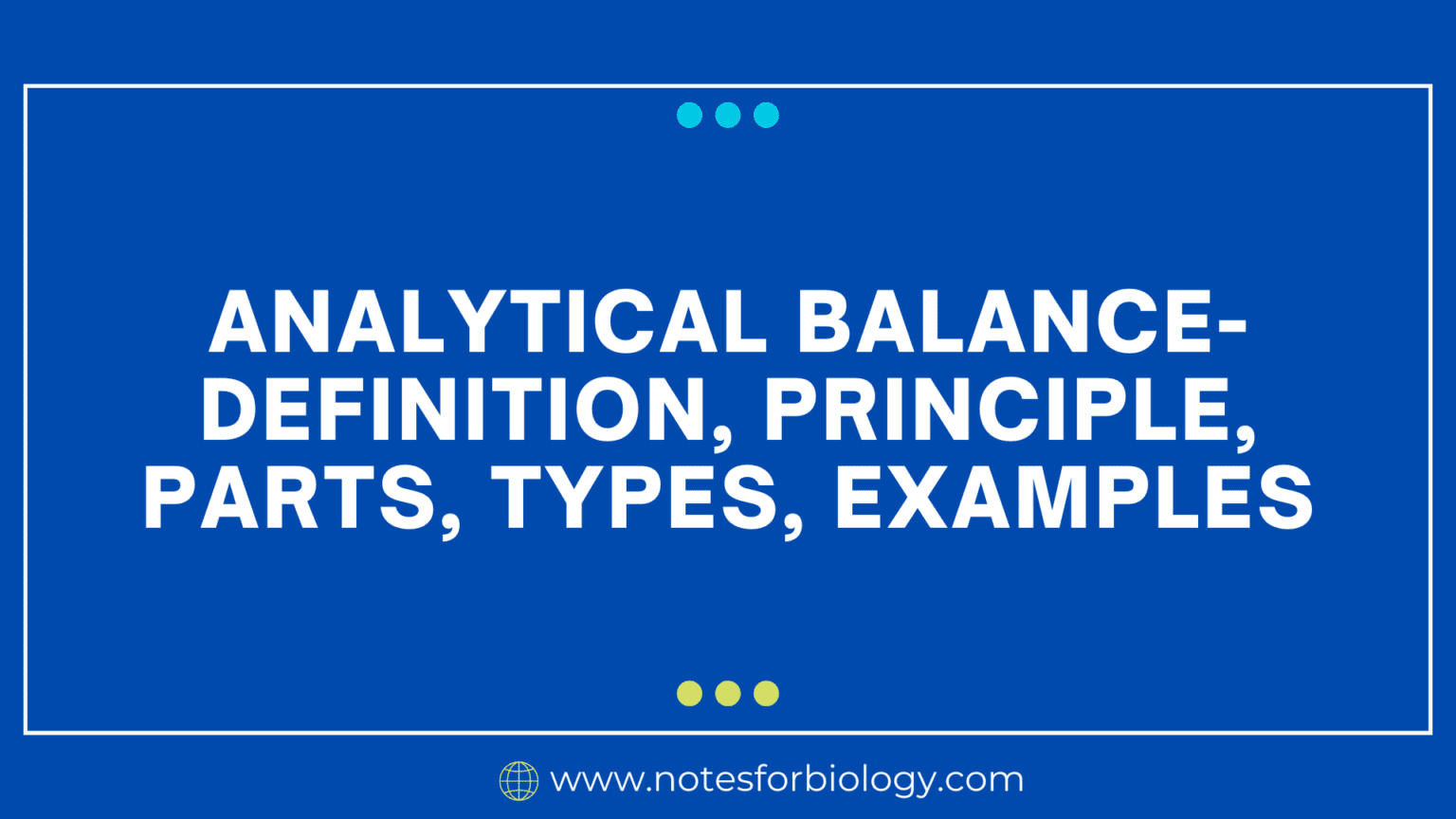 Analytical Balance Definition, Principle, Parts, Types