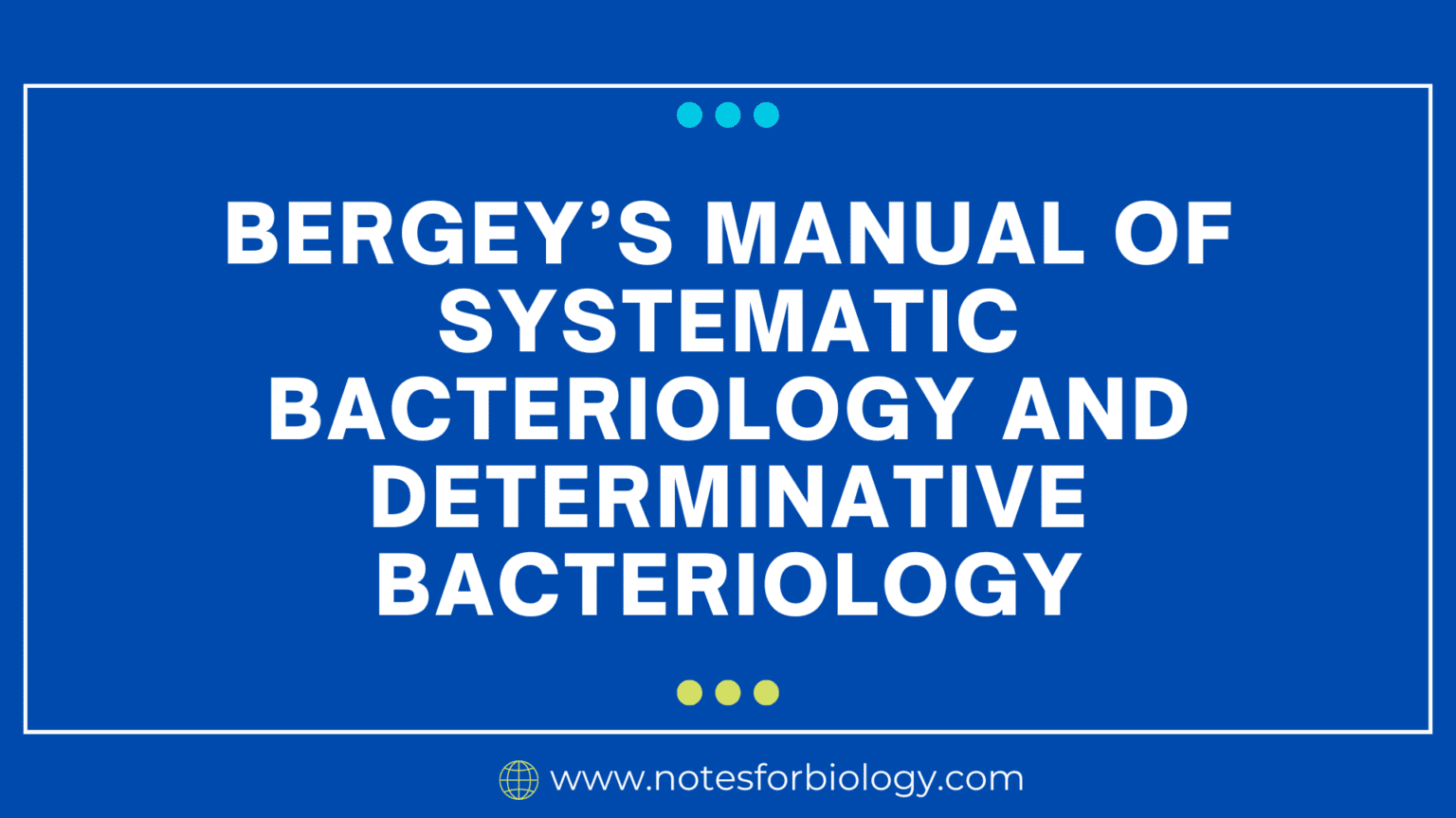 Systematic Bacteriology And Determinative Bacteriology