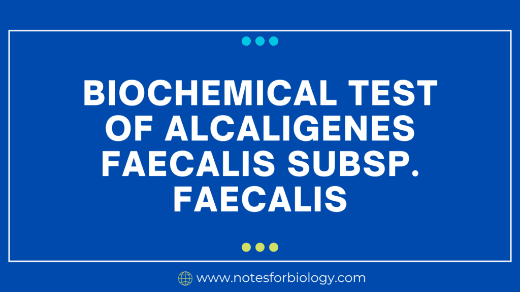 Biochemical Test of Alcaligenes faecalis subsp. faecalis