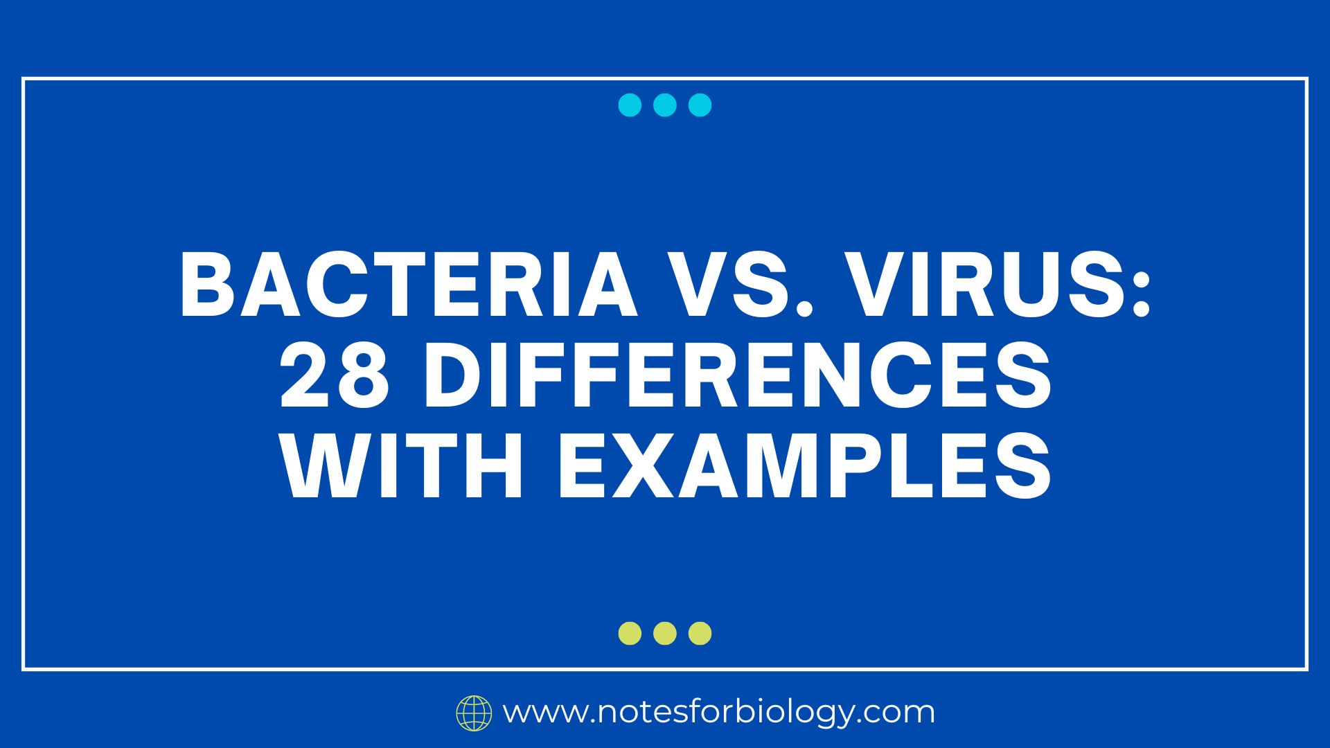 Bacteria Vs. Virus: Definition, 21 Major Differences,Examples