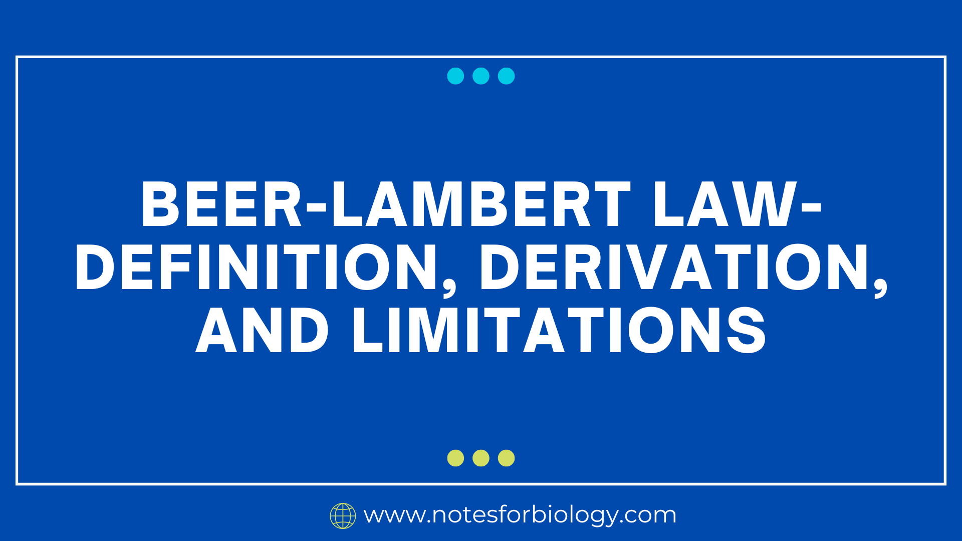 Beer-Lambert Law- Derivation, And Limitations