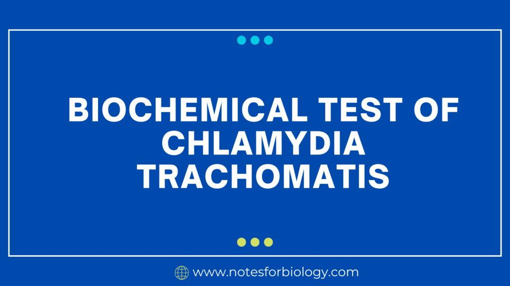 Biochemical Test of Chlamydia trachomatis