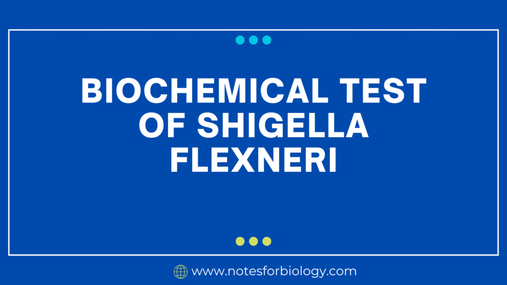 Biochemical Test of Shigella flexneri