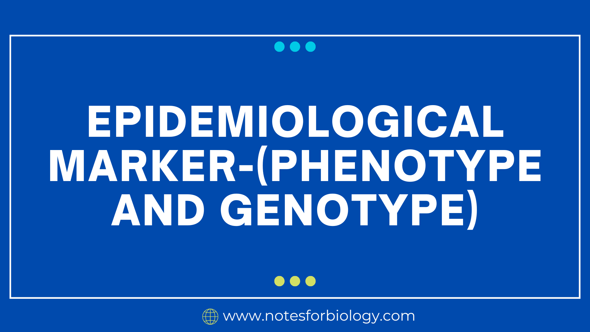 Epidemiological marker -(Phenotype and Genotype) - Best...