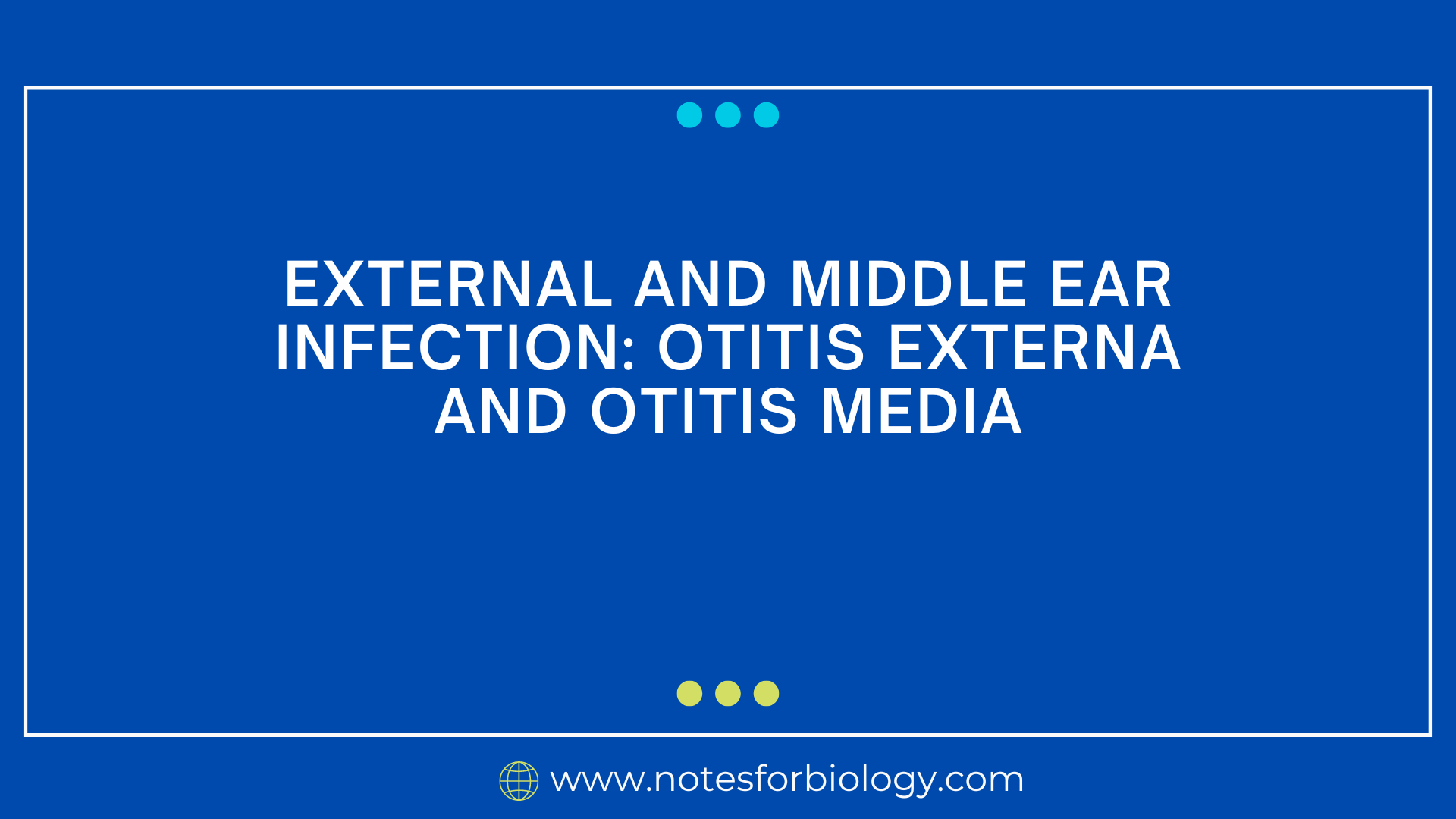 External and middle ear infection: otitis externa and media