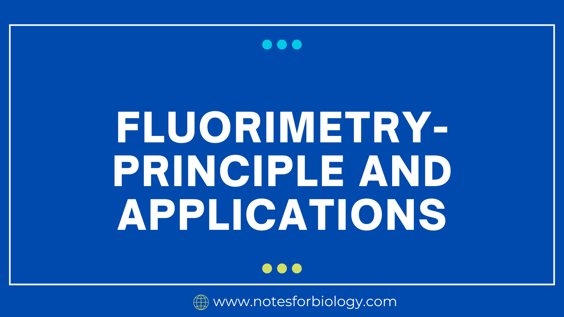 FluorimetryPrinciple and Applications