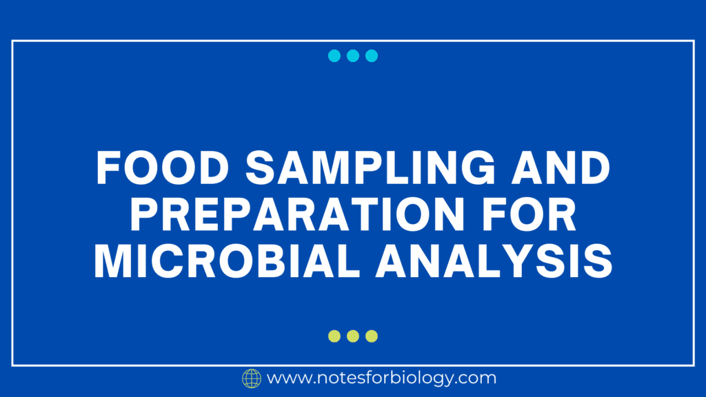 Food sampling and preparation for microbial analysis
