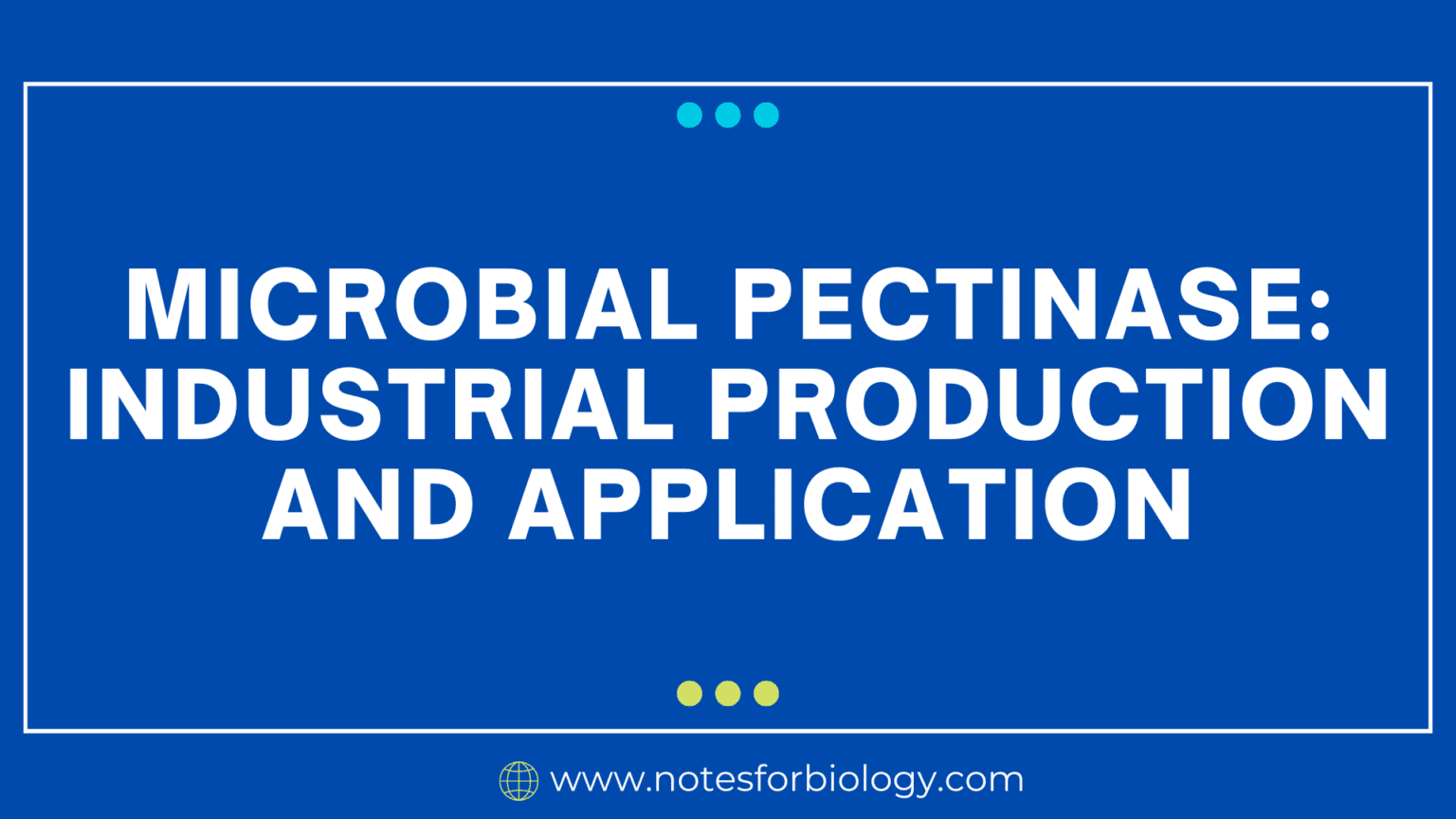 Microbial Pectinase industrial production and...