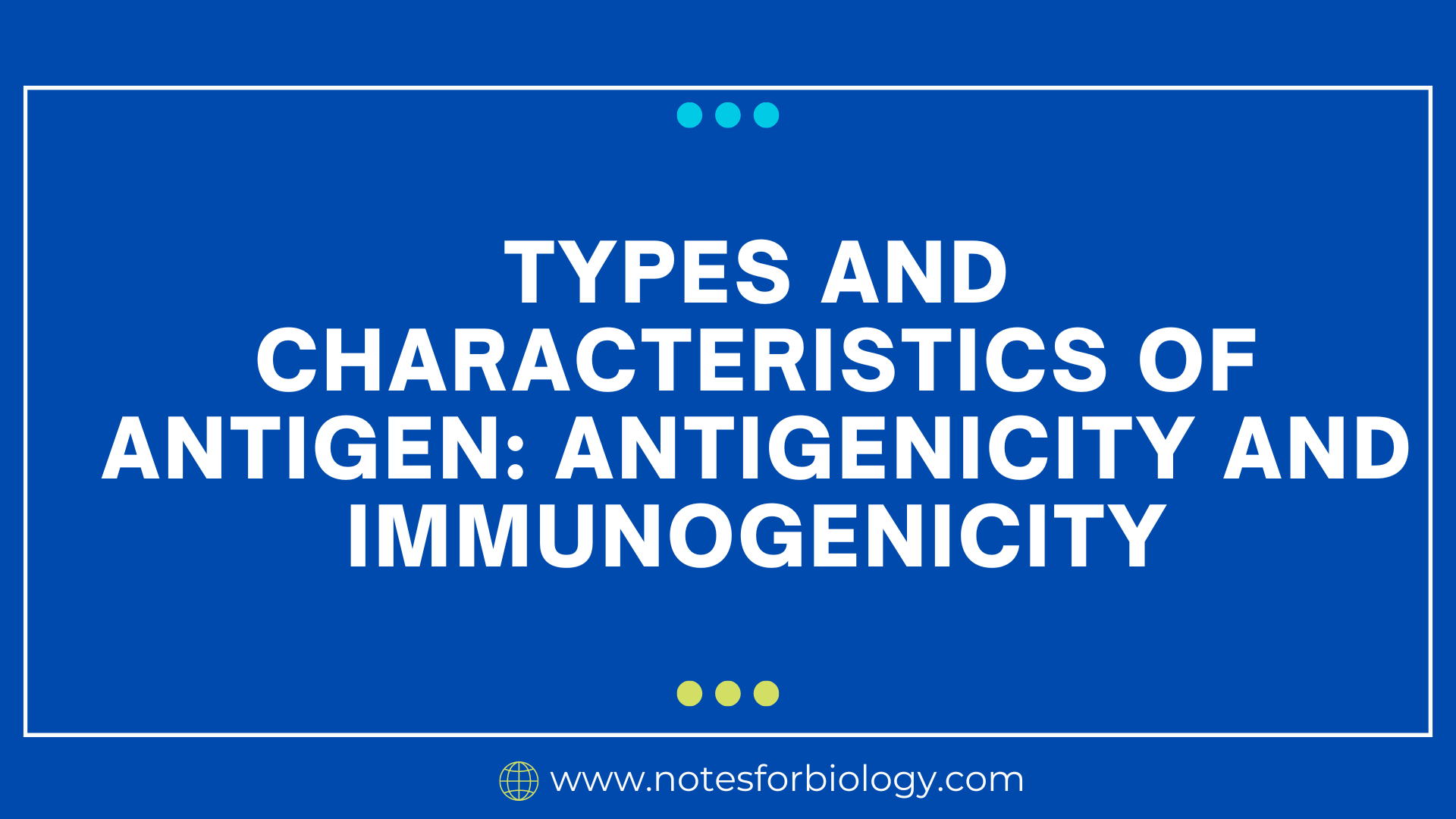 Antigens characteristics and types : Antigenicity and...