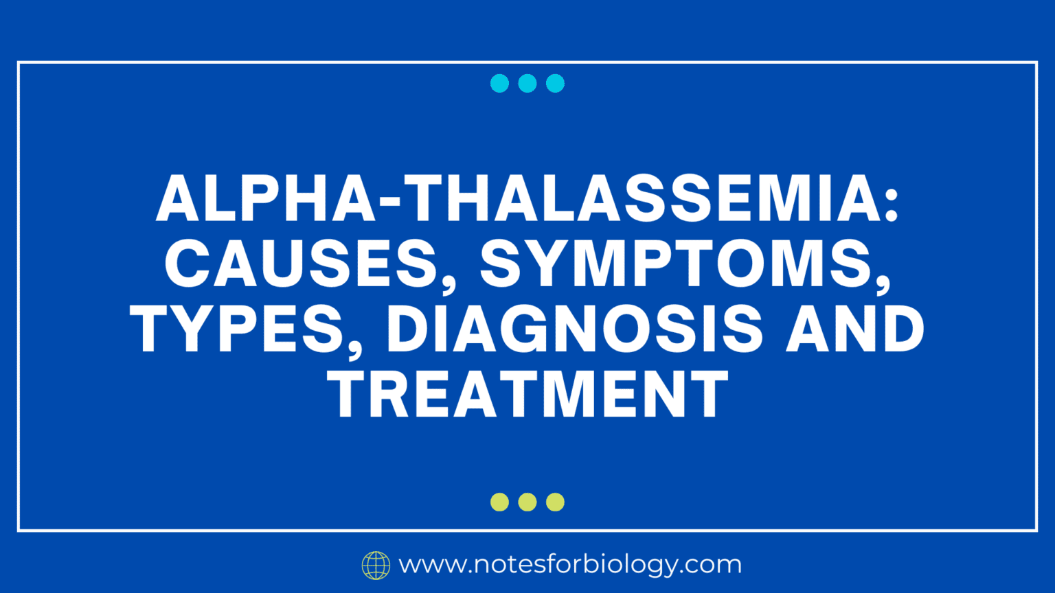 Alpha Thalassemia Causes Symptoms Types Diagnosis   Alpha Thalassemia Causes Symptoms Types Diagnosis And Treatment 1536x864 