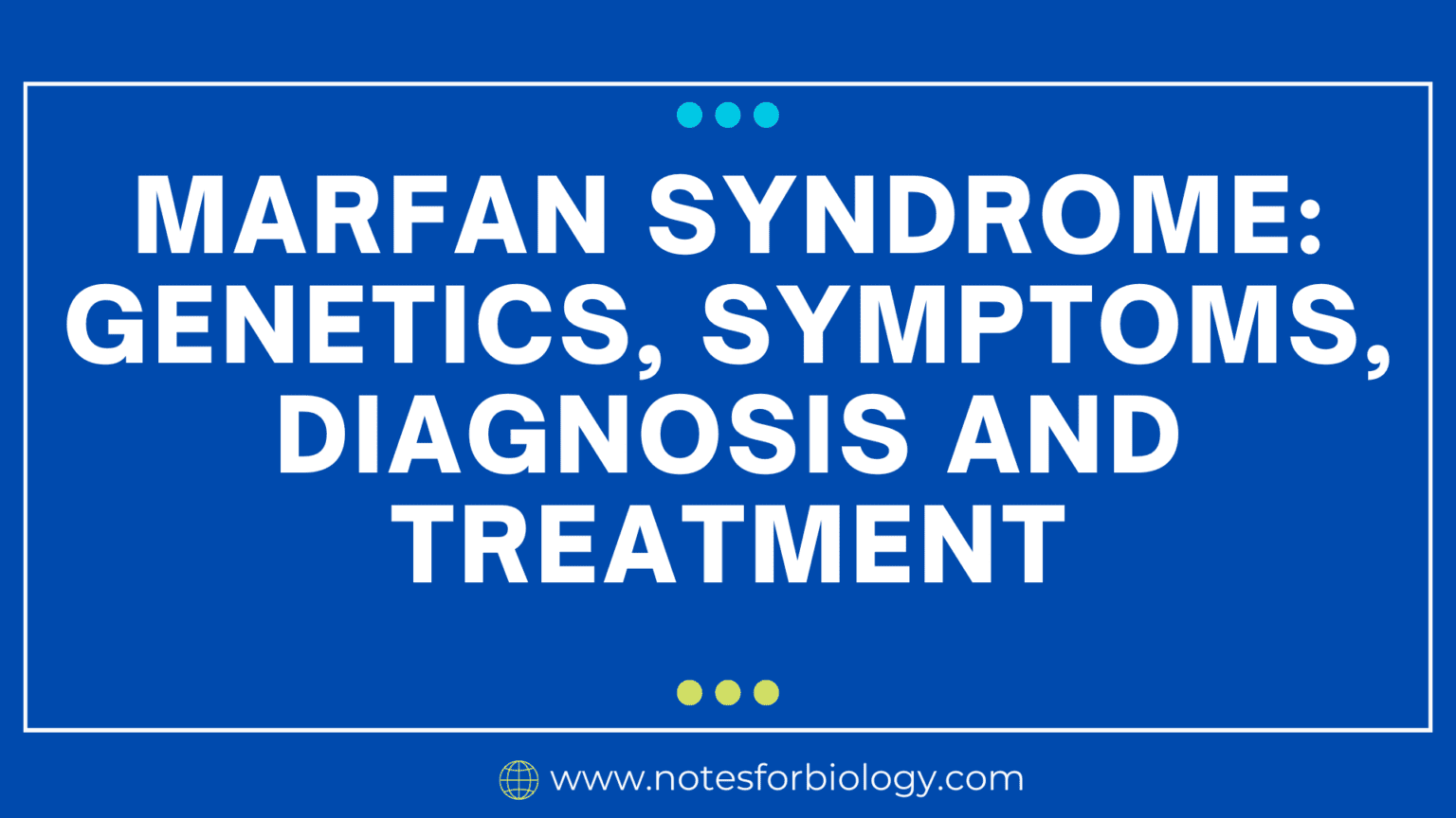 Marfan syndrome: genetics, symptoms, diagnosis and...