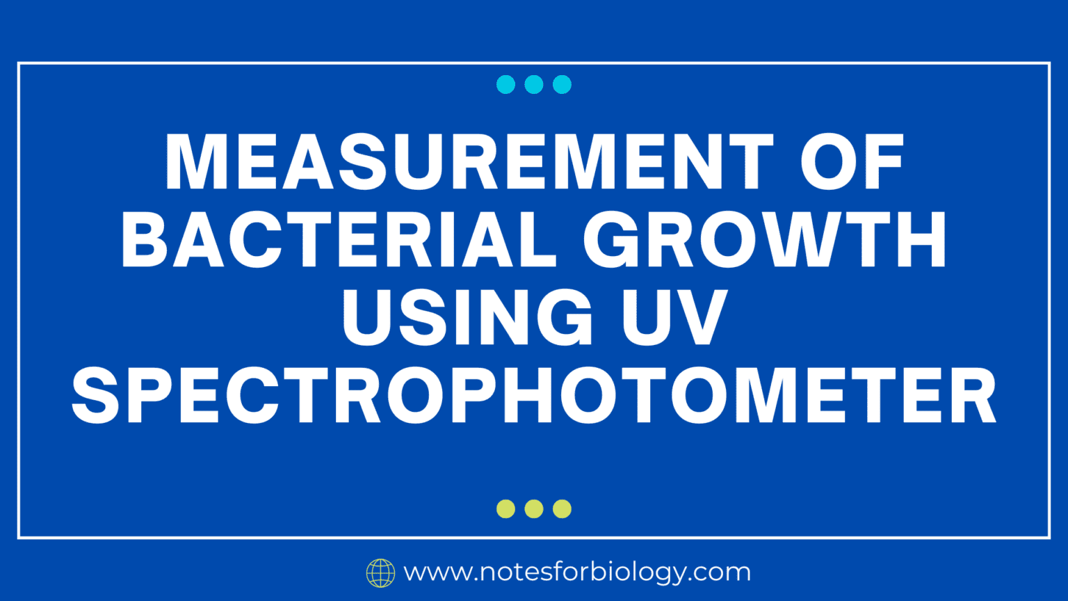 Uv Spectrophotometer Measurement of bacterial growth