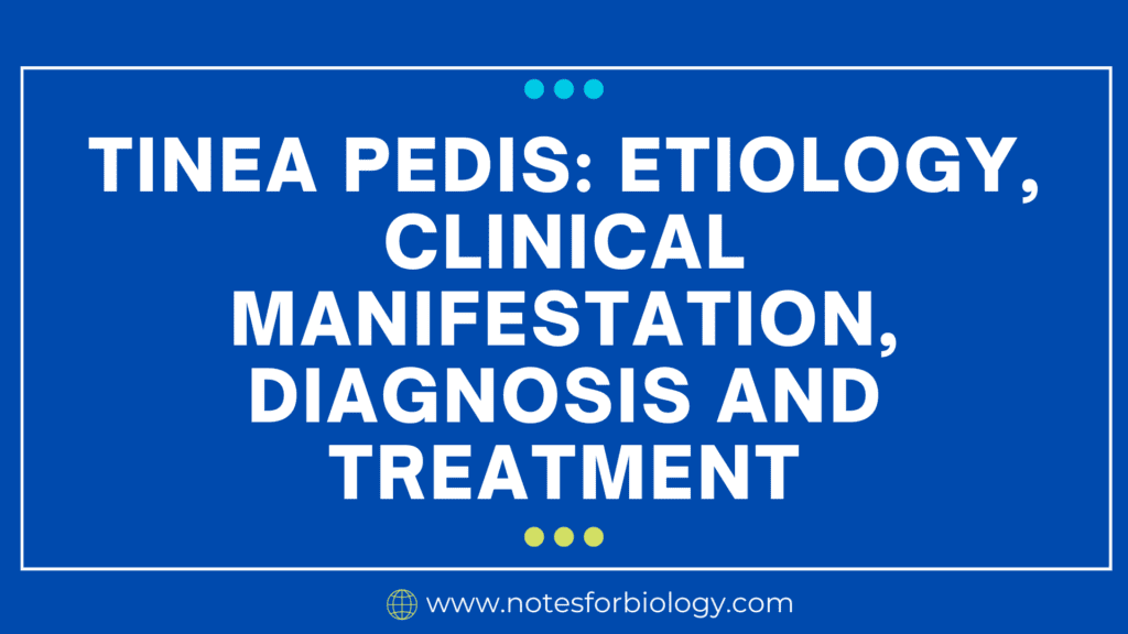 Tinea pedis: etiology, clinical manifestation, diagnosis and treatment