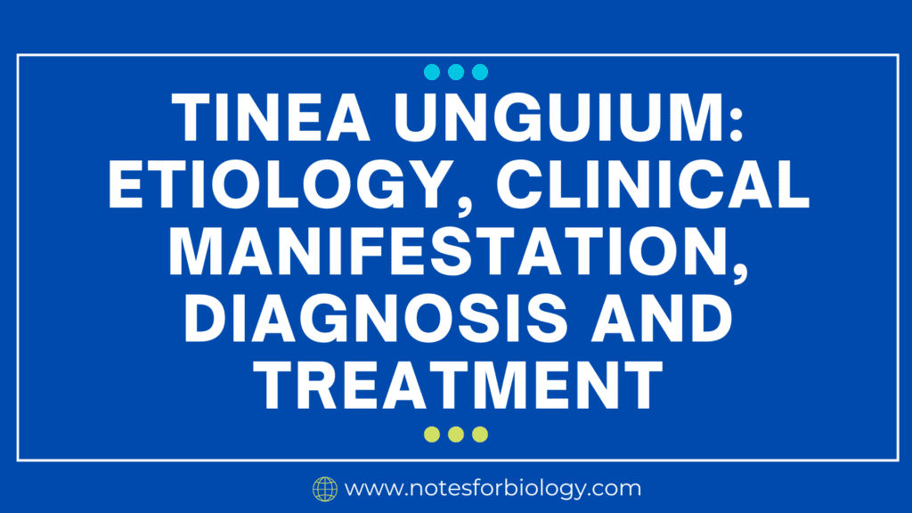 Tinea unguium: etiology, clinical manifestation,...