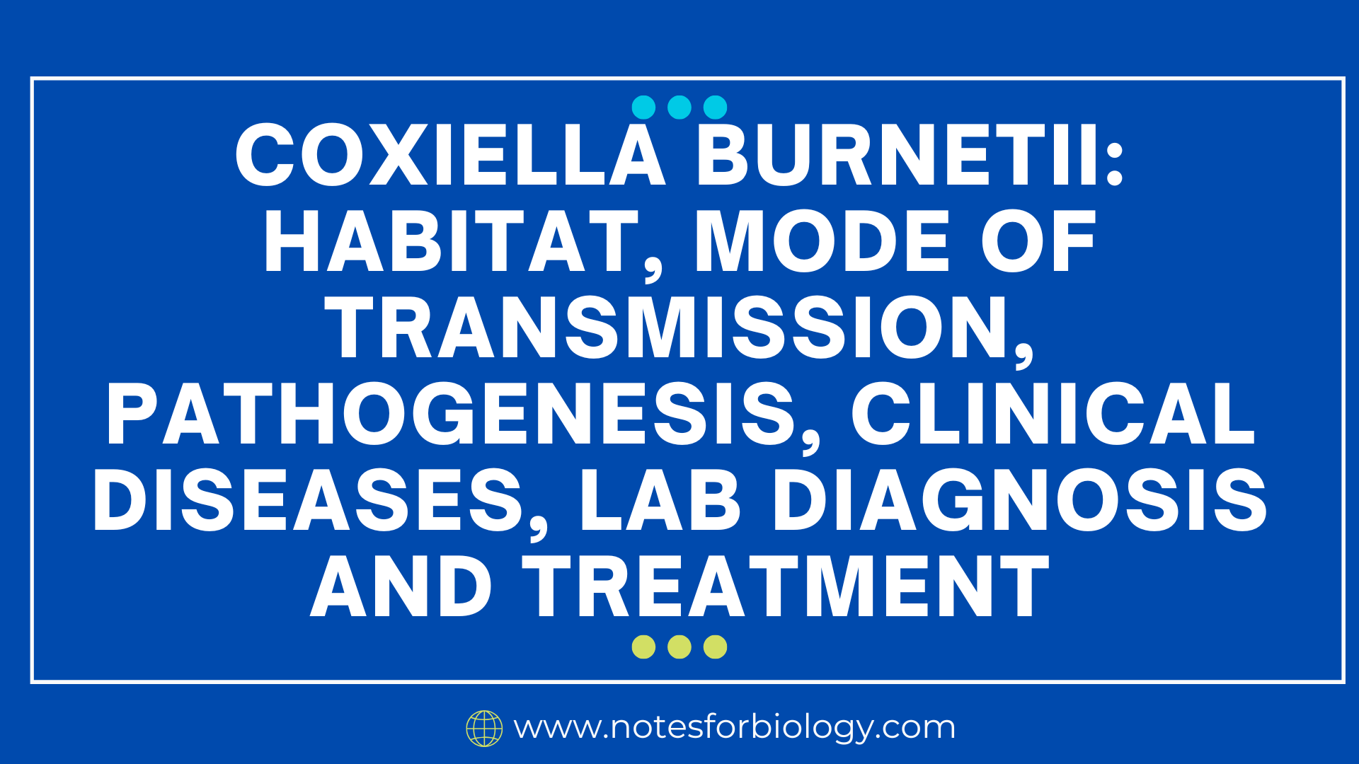 Coxiella burnetii: Habitat, mode of transmission,...Best Bio