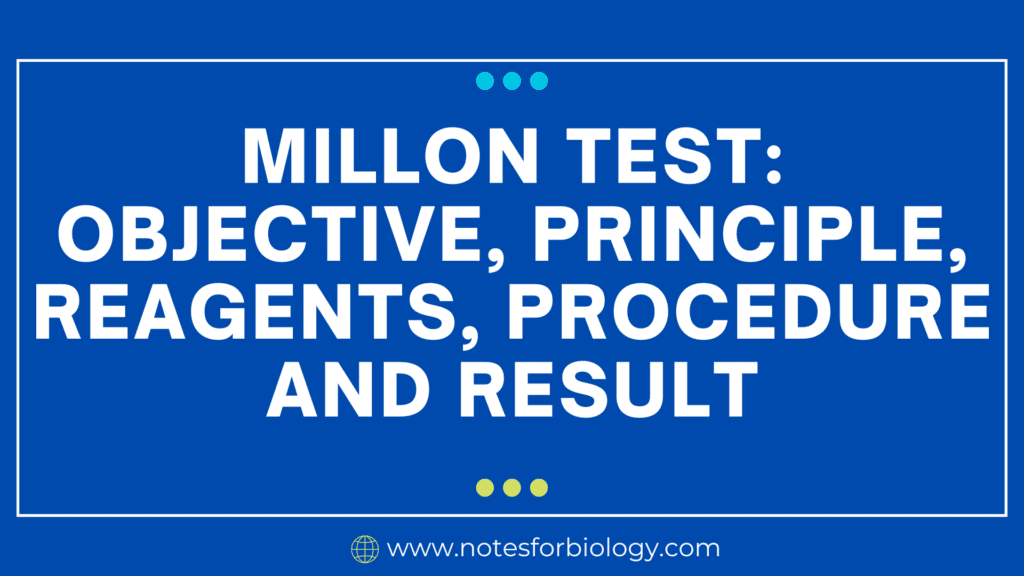 Millon test: Objective, Principle, Reagents, Procedure...